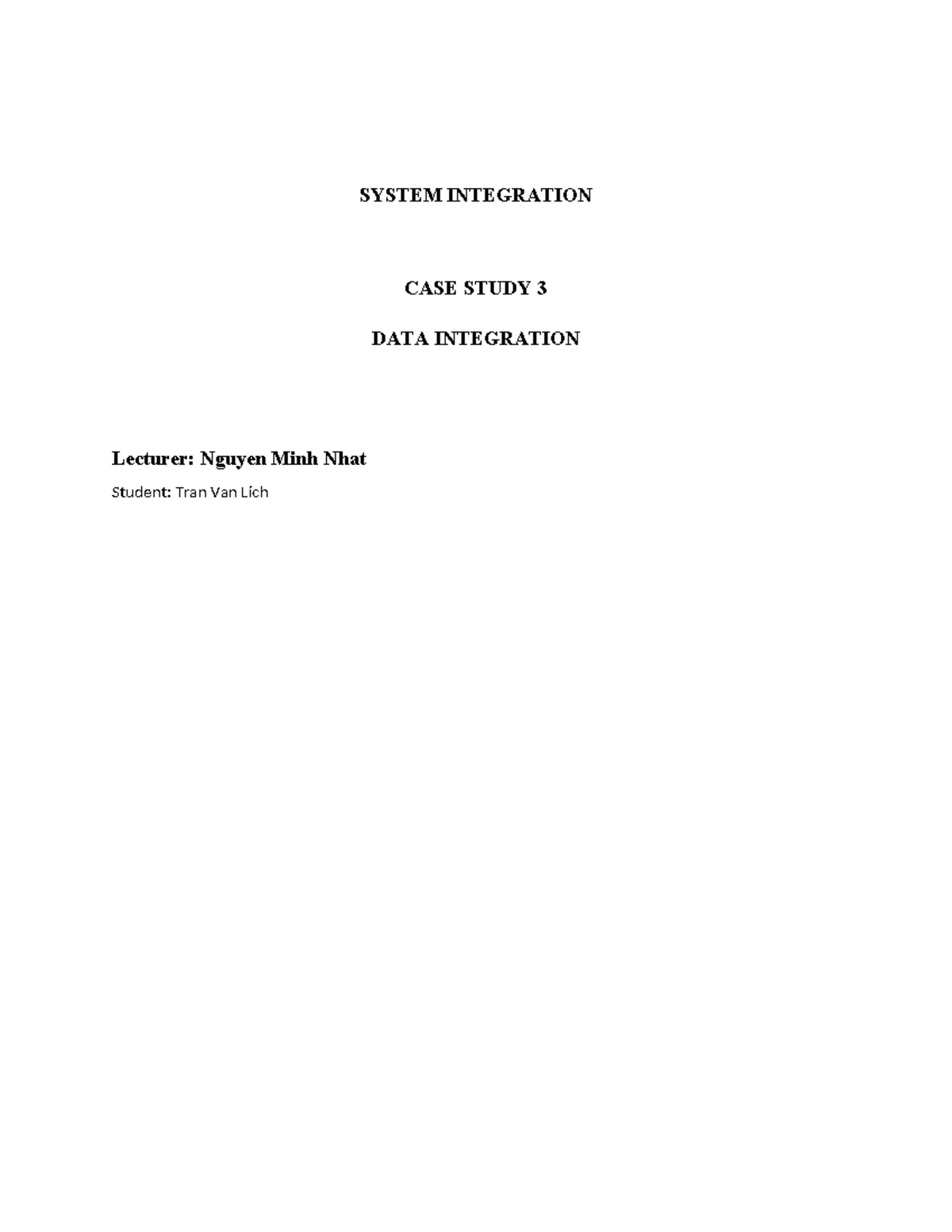 Case study 3 Project 3 Tran Van Lich - SYSTEM INTEGRATION CASE STUDY 3 ...
