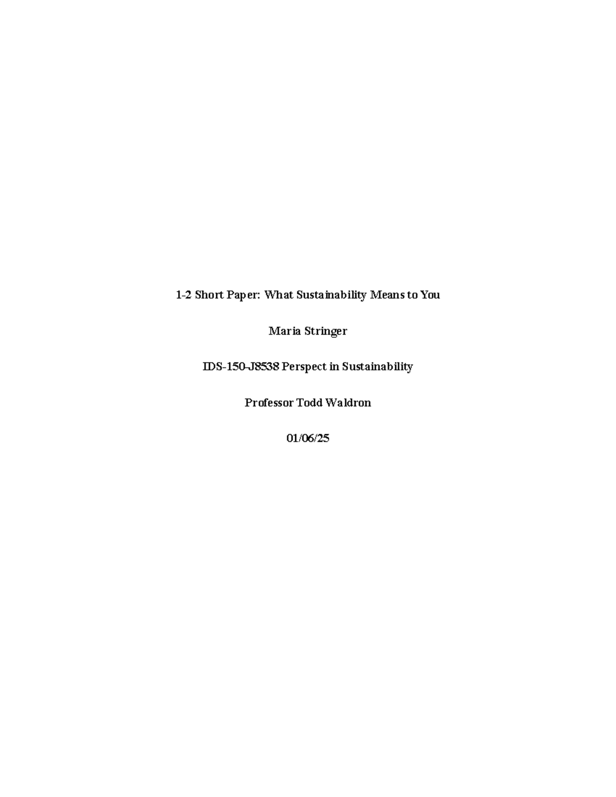 1-2 Short Paper What Sustainability Means to You - IDS 150 - Studocu