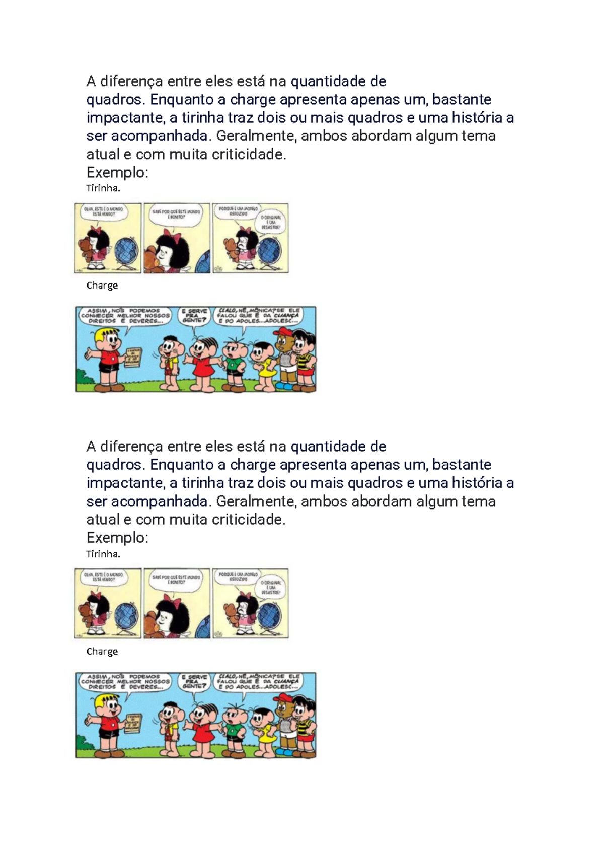 Tirinha e charge - A diferença entre eles está na quantidade de quadros ...